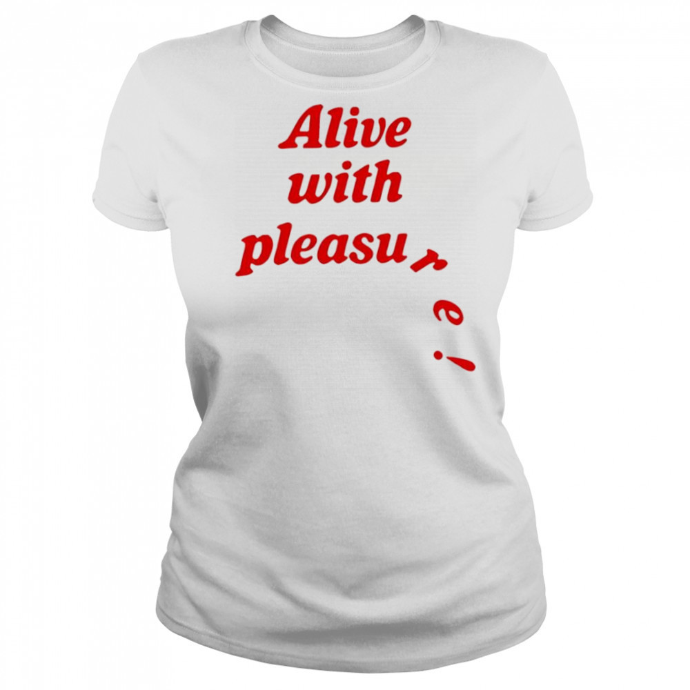 Catchinglizards alive with pleasure shirt Women's T-shirt