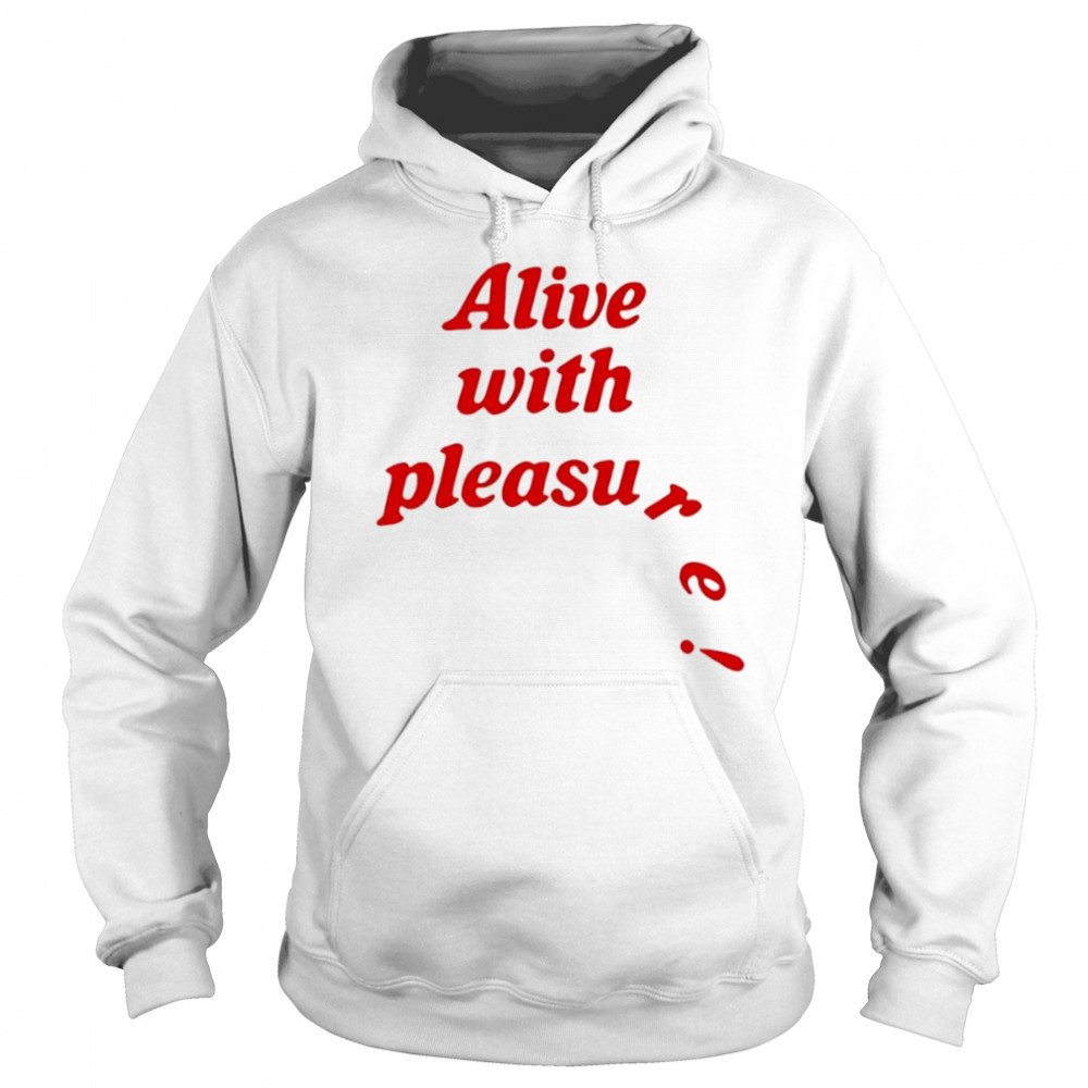 Catchinglizards alive with pleasure shirt Sweatshirt