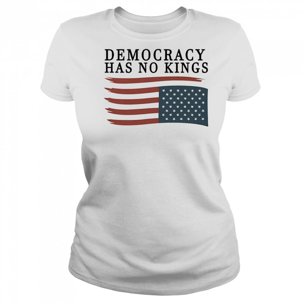 Democracy has no Kings shirt Women's T-shirt