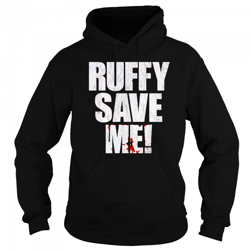 Fighting Nerds Ruffy save me shirt Sweatshirt
