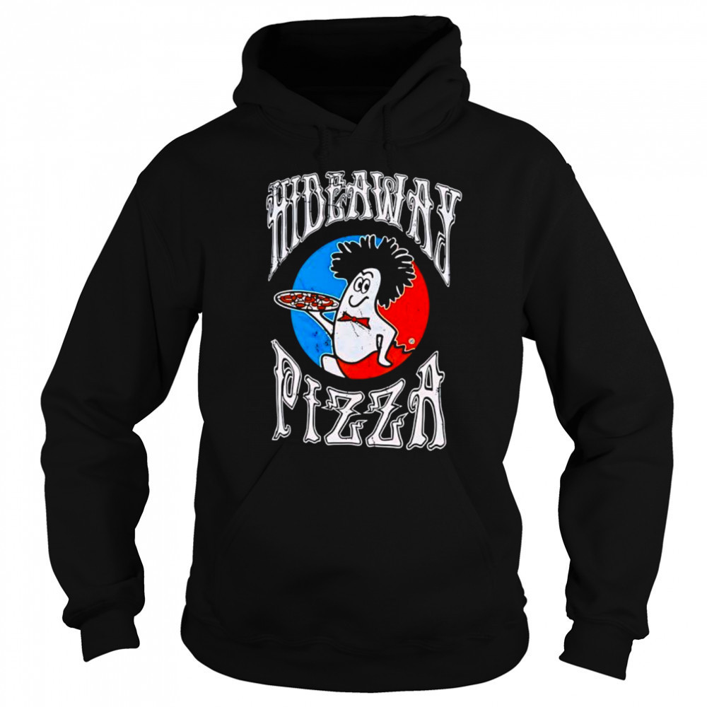 Hideaway Pizza Meme shirt Sweatshirt