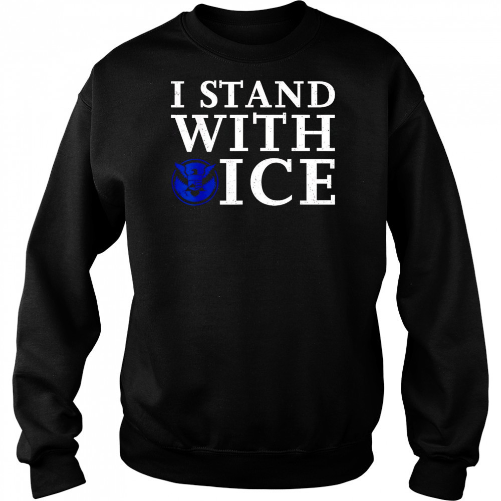 I stand with Ice Pro-Law Enforcement shirt Hoodie