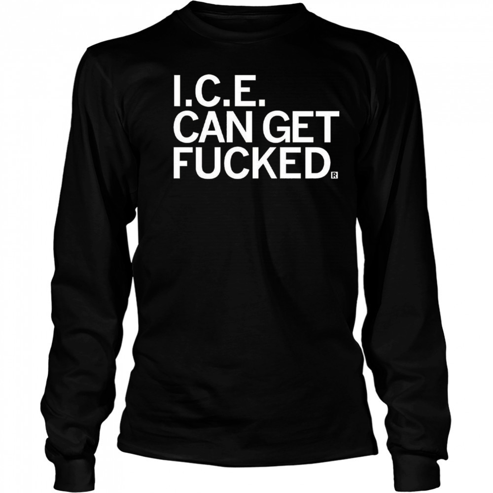 ICE Can Get F-ed Shirt Long Sleeved