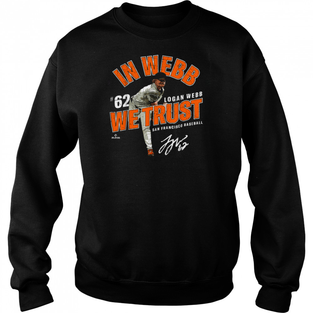 In Webb We Trust Logan Webb San Francisco Baseball MLBPA T Shirt Hoodie