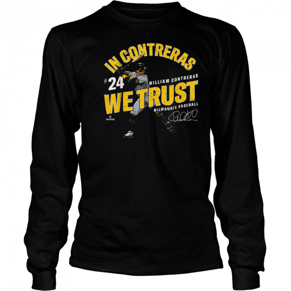 In William Contreras We Trust Milwaukee Baseball MLBPA T Shirt Long Sleeved