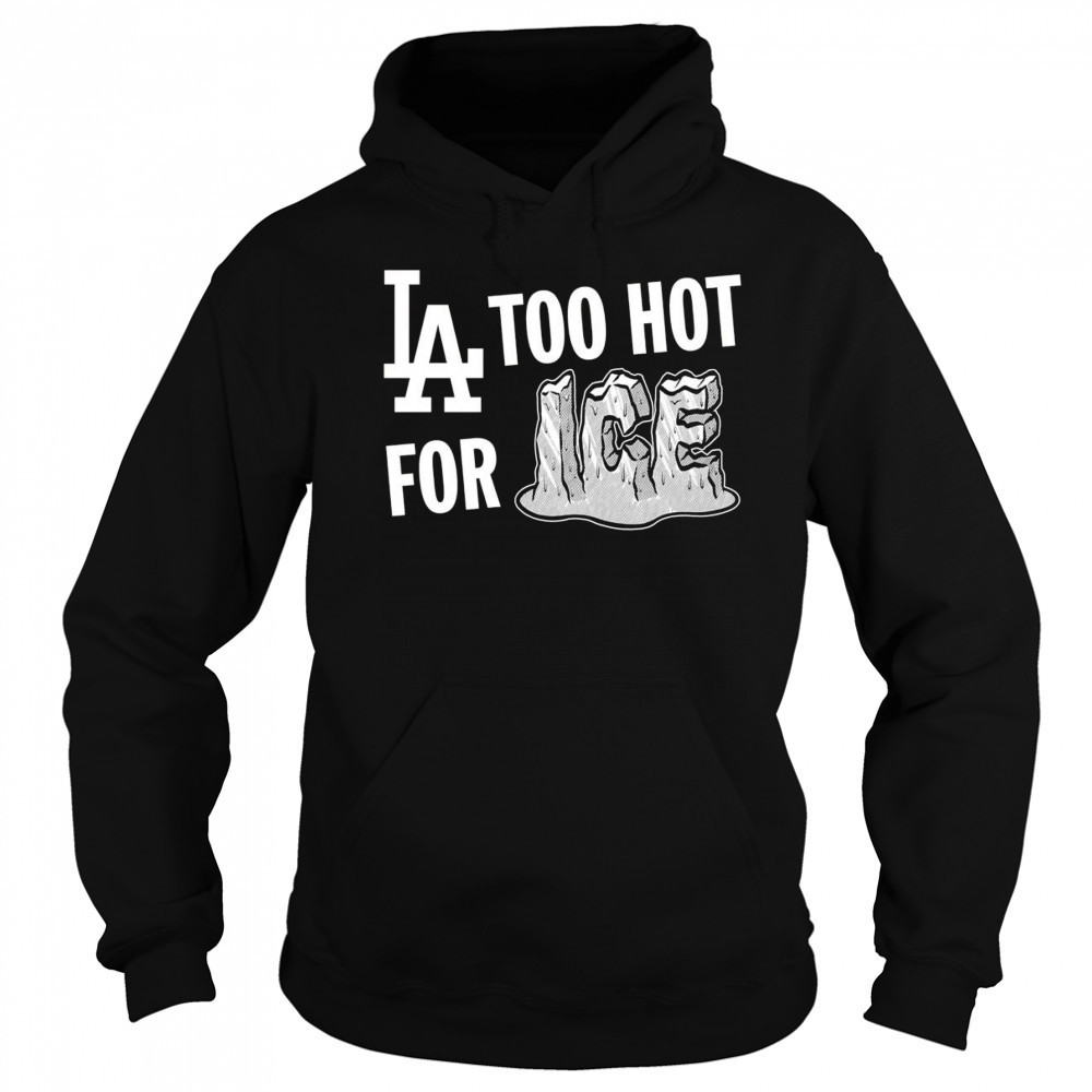 LA Dodgers too hot for ice shirt Sweatshirt