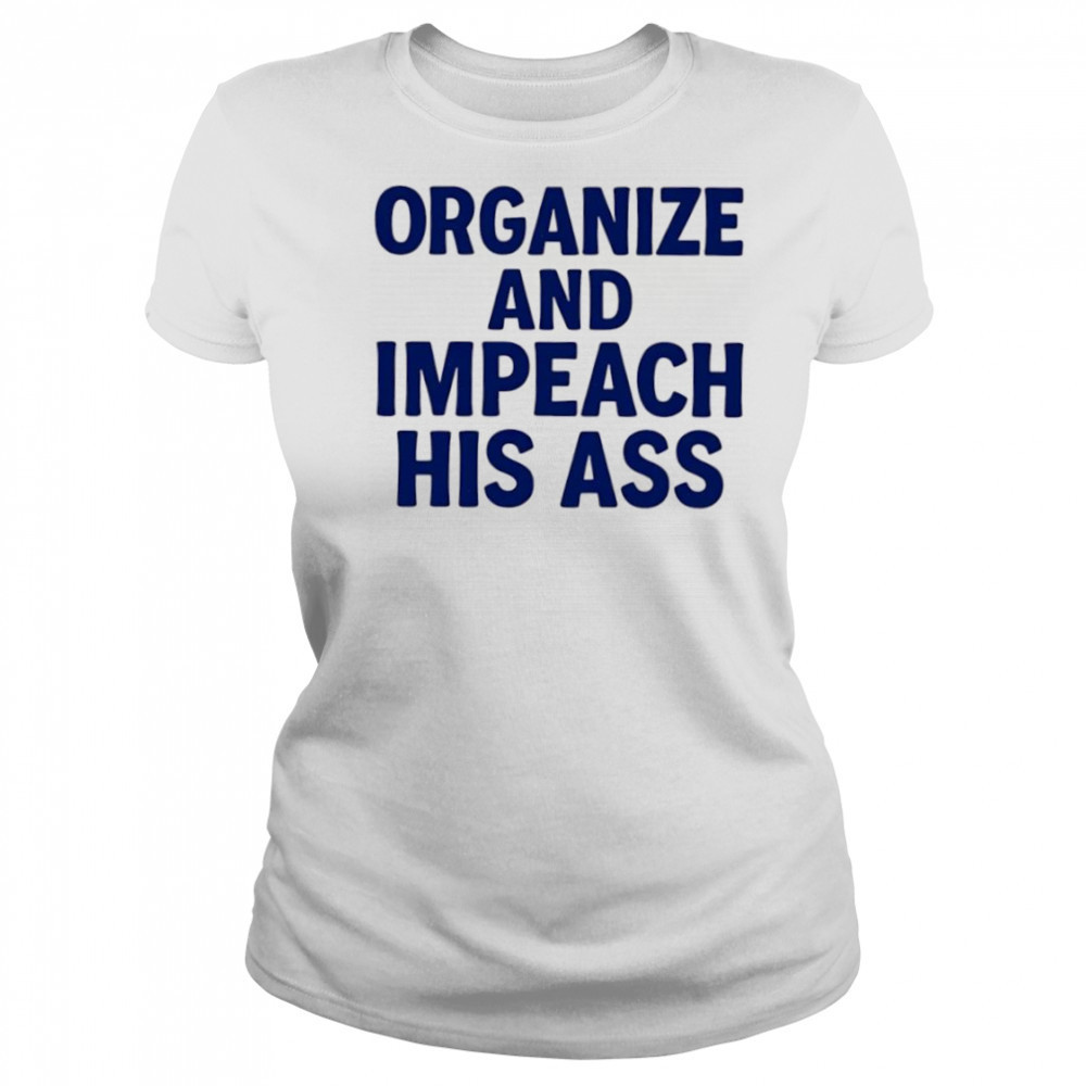Organize And Impeach His Ass shirt Women's T-shirt