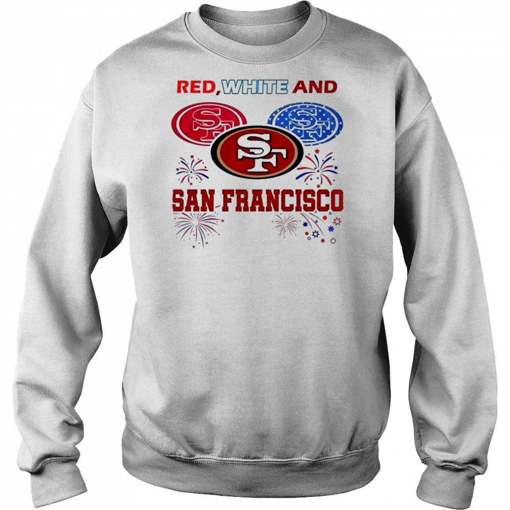 Red White And San Francisco 49ers 4th Of July Independence Day 2025 Shirt Hoodie