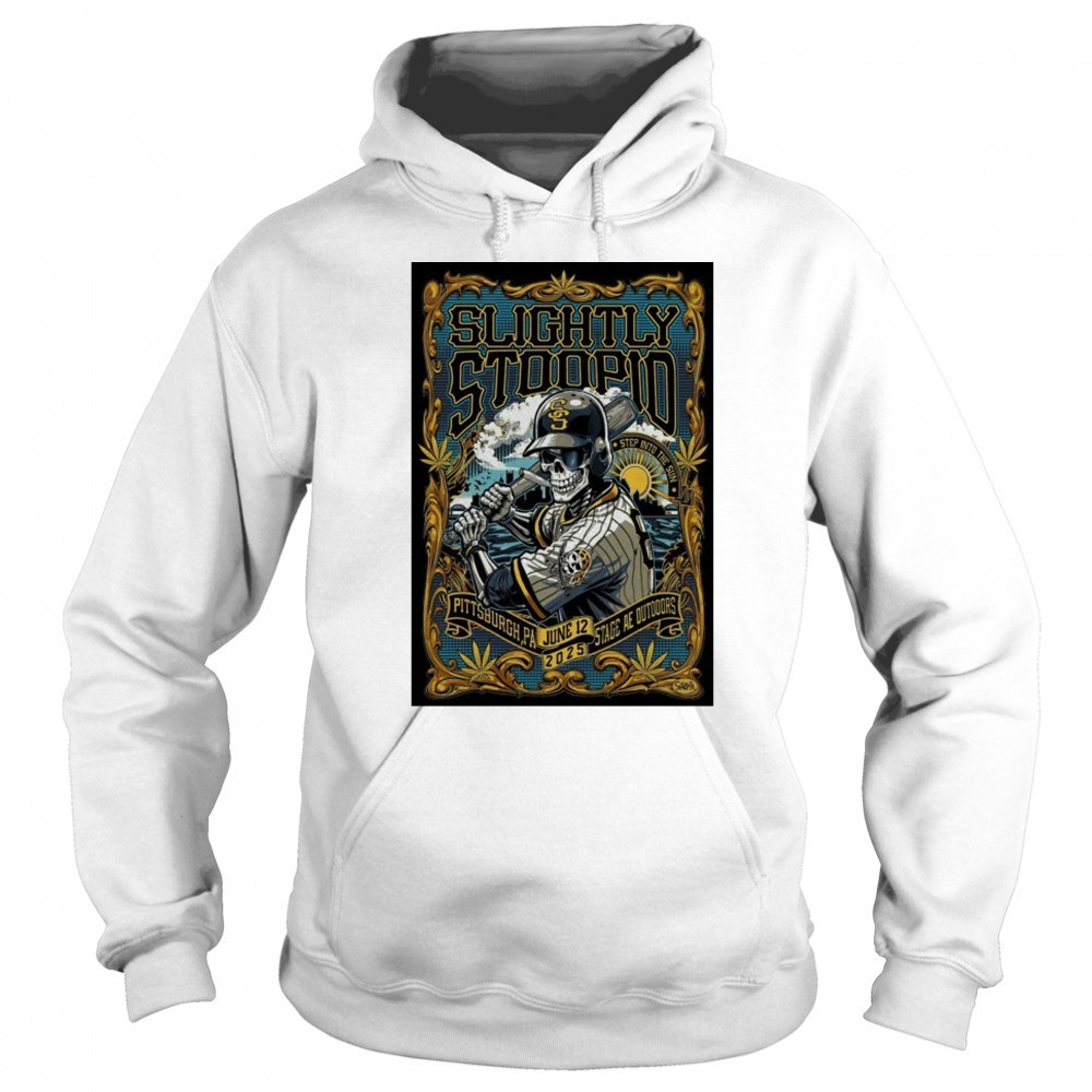 Slightly Stoopid Jun 12 2025 Pittsburgh PA Poster shirt Sweatshirt