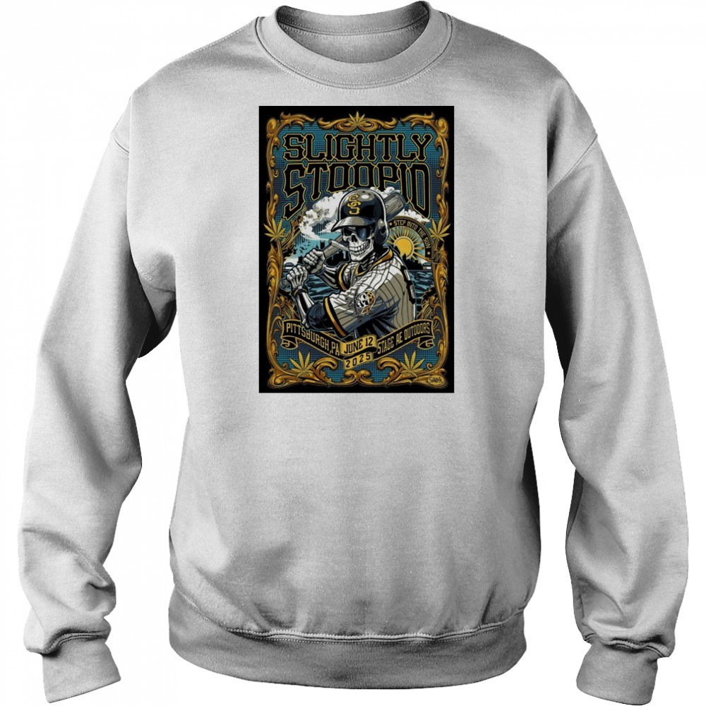 Slightly Stoopid Jun 12 2025 Pittsburgh PA Poster shirt Hoodie