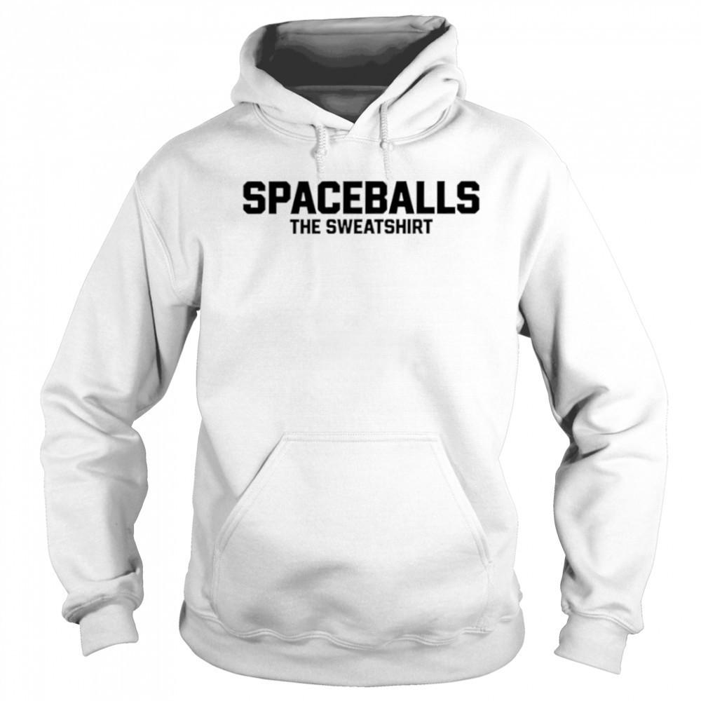 Spaceballs the shirt Sweatshirt