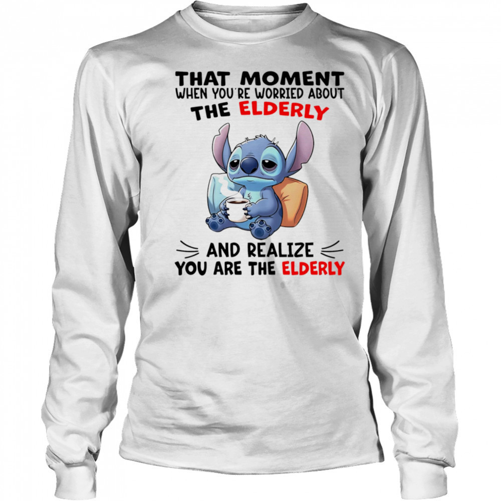 Stitch that moment when you’re worried about the elderly shirt Long Sleeved