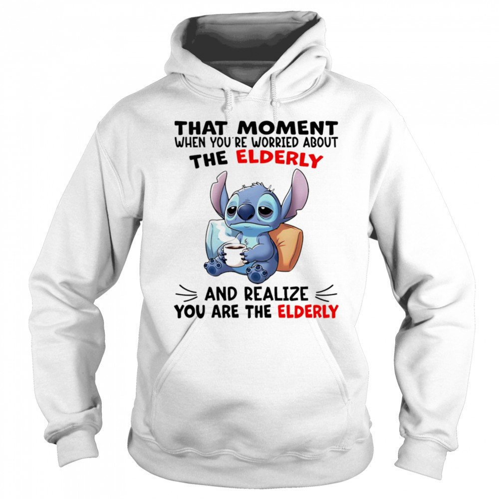 Stitch that moment when you’re worried about the elderly shirt Sweatshirt