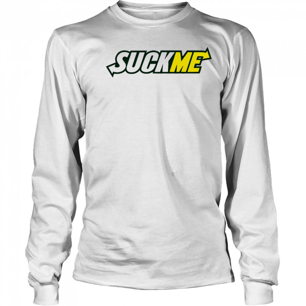 Suck Me Subway shirt Long Sleeved