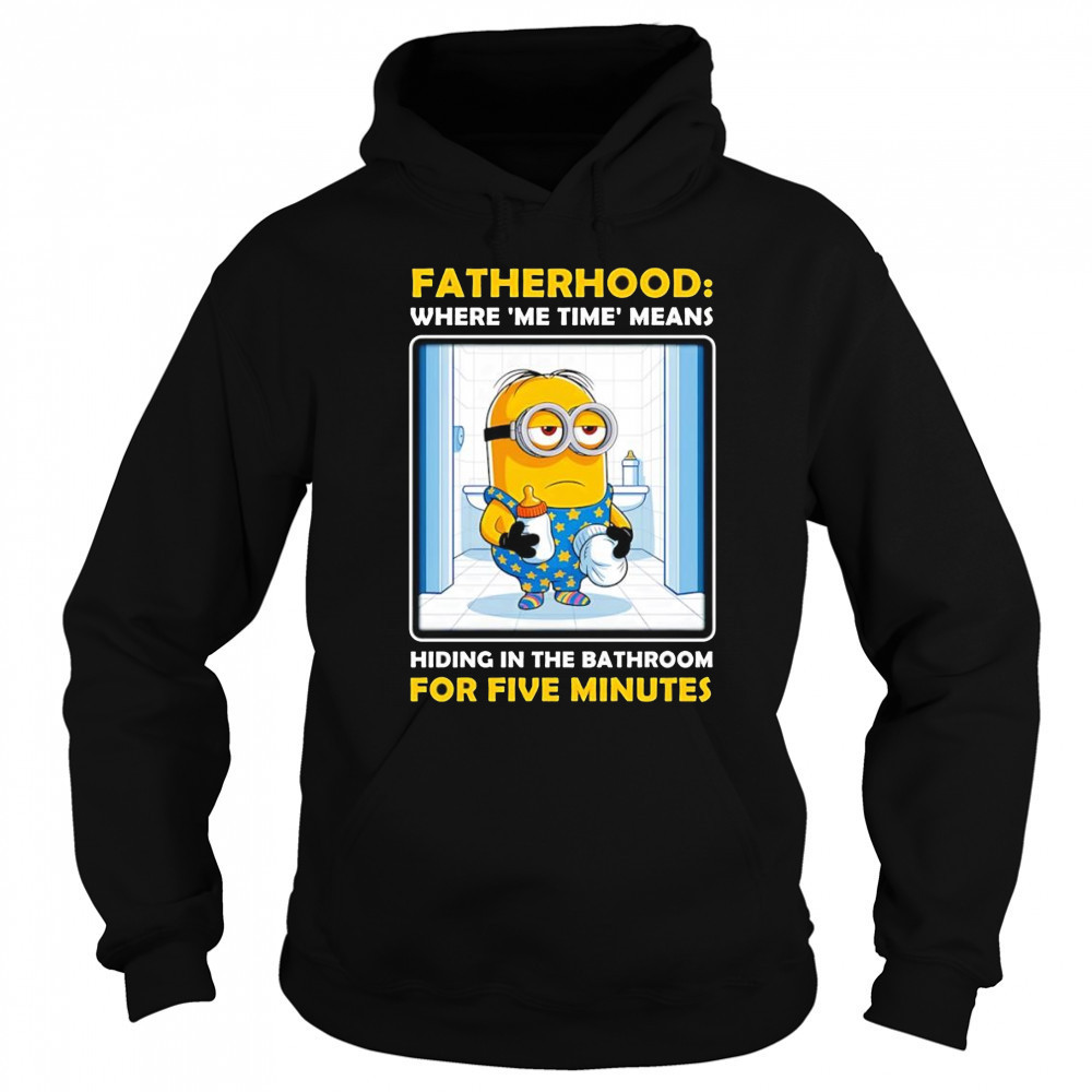 Minion fatherhood where me time means hiding in the bathroom for five minutes shirt Sweatshirt
