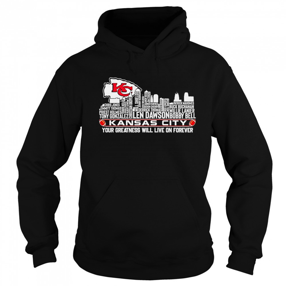 Skyline Name Kansas City Your Greatness Will Live On Forever T-Shirt Sweatshirt