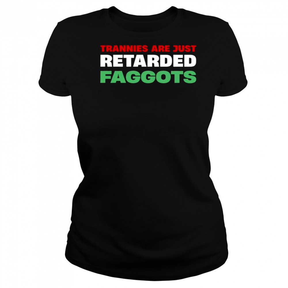 Trannies are just retarded faggots shirt Women's T-shirt