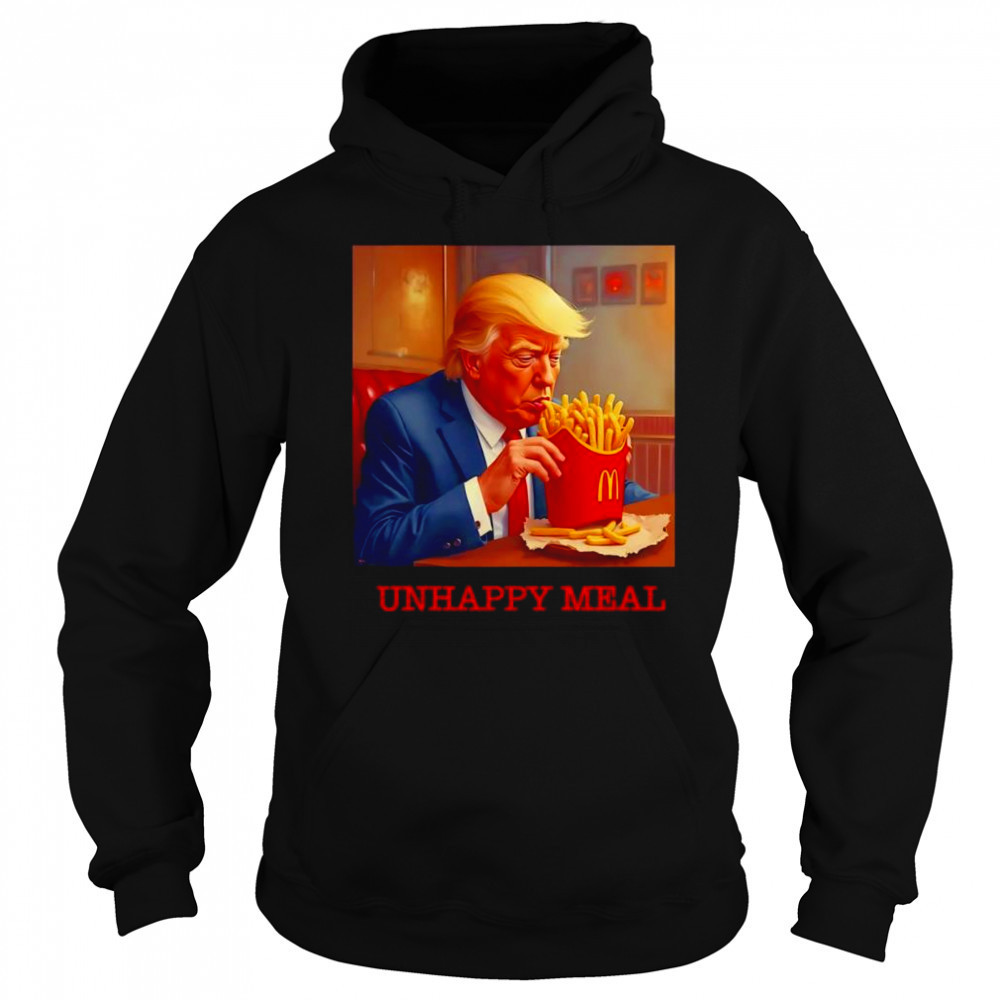 Unhappy Meal Trumpy Fast Food shirt Sweatshirt