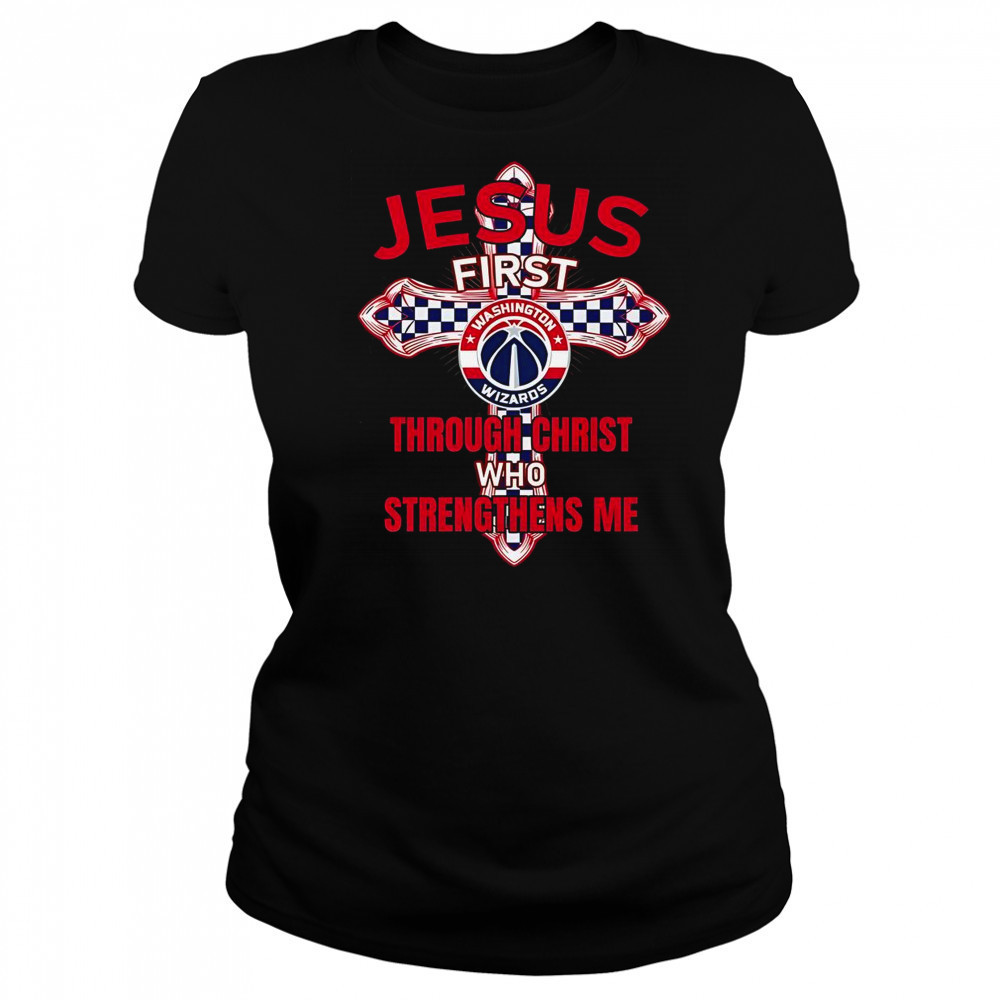 Washington Wizards Jesus First Through Christ Who Strengthens Me T-Shirt Women's T-shirt