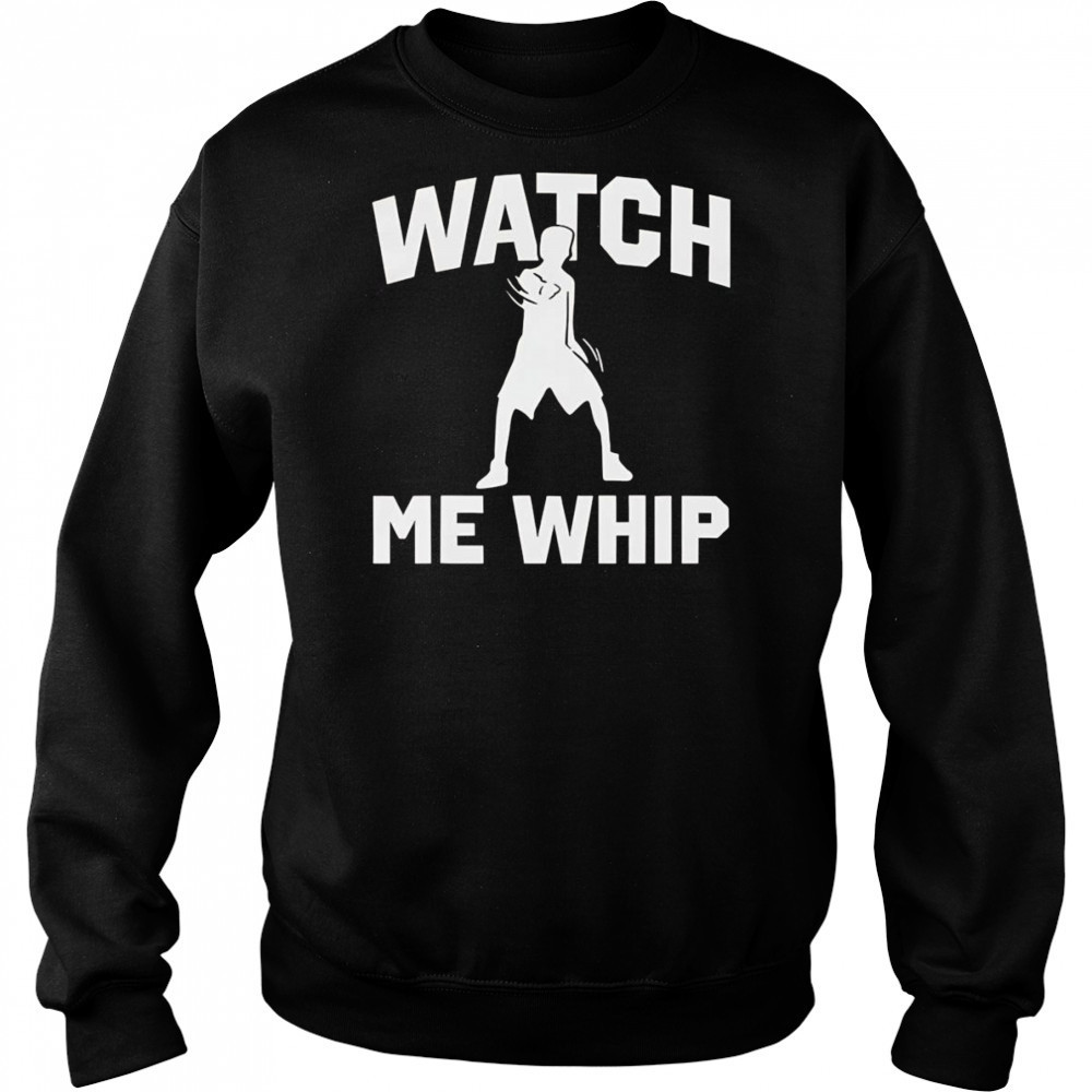 Watch me whip shirt Hoodie