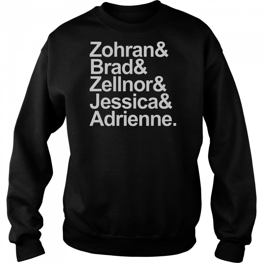 Zohran & Brad & Zellnor & Jessica & Adrienne T-Shirt Hoodie