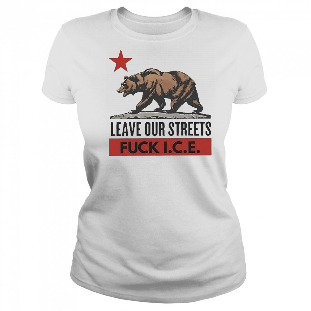 Bear Leave Our Streets Fuck Ice 2025 shirt Women's T-shirt