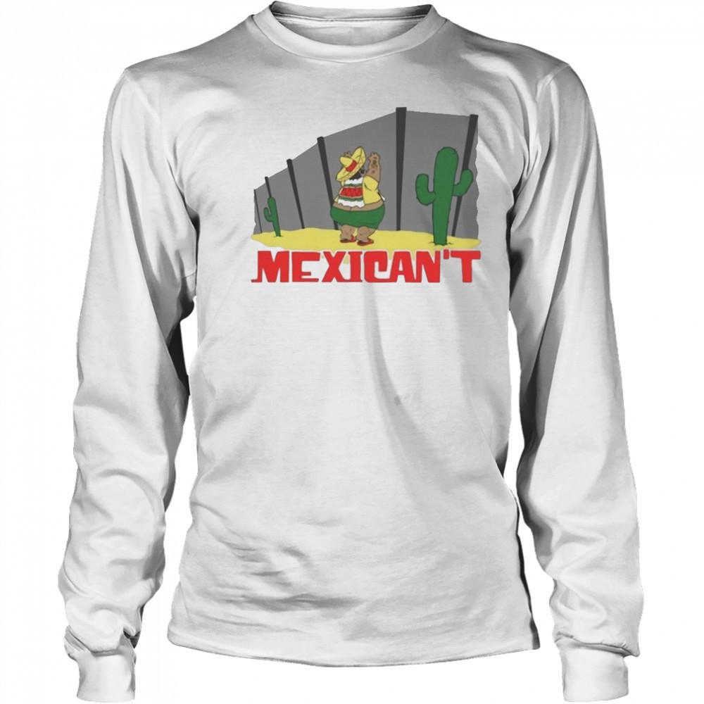 Cinco De Mayo Mexican’t T-Shirt Long Sleeved