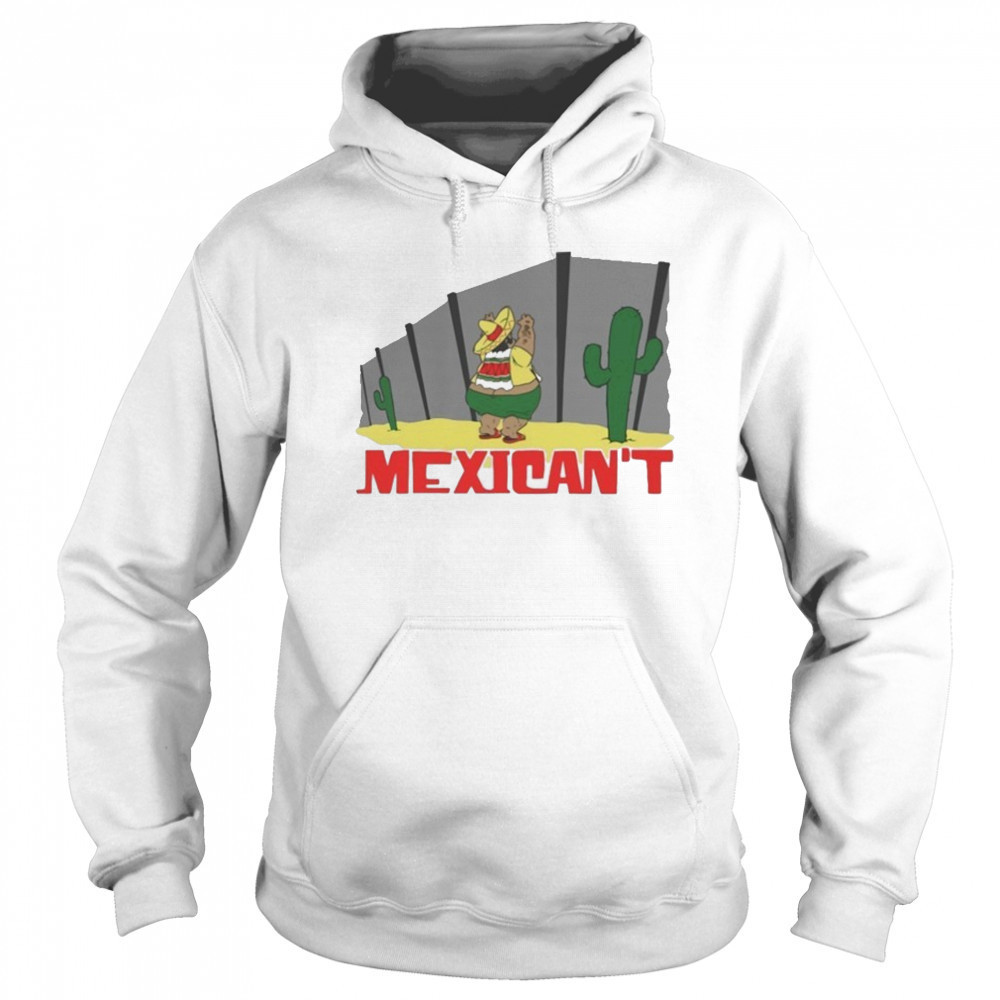 Cinco De Mayo Mexican’t T-Shirt Sweatshirt