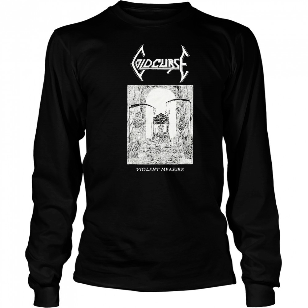 Cold Curse Violent Measure T-shirt Long Sleeved