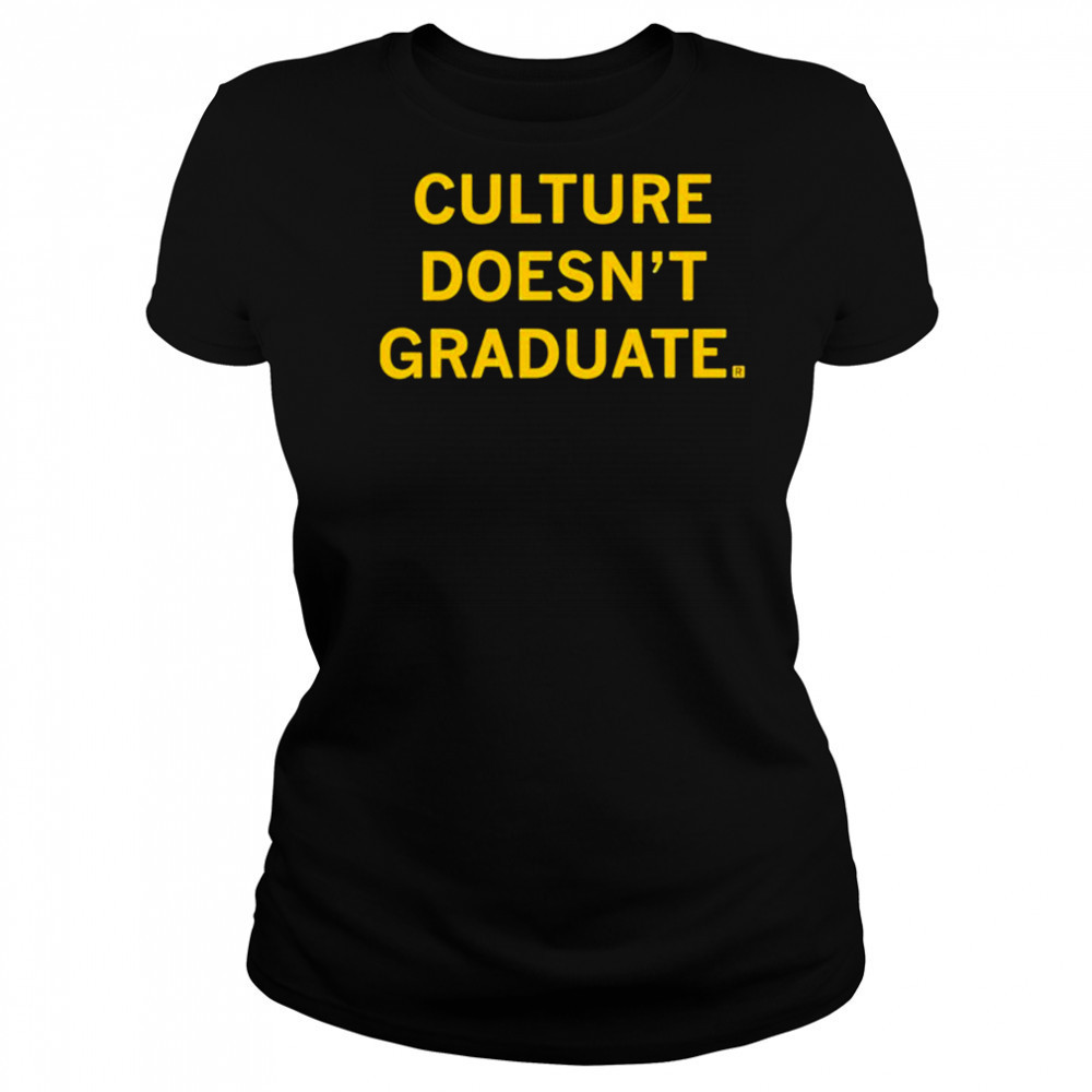 Culture Doesn’t Graduate T-shirt Women's T-shirt