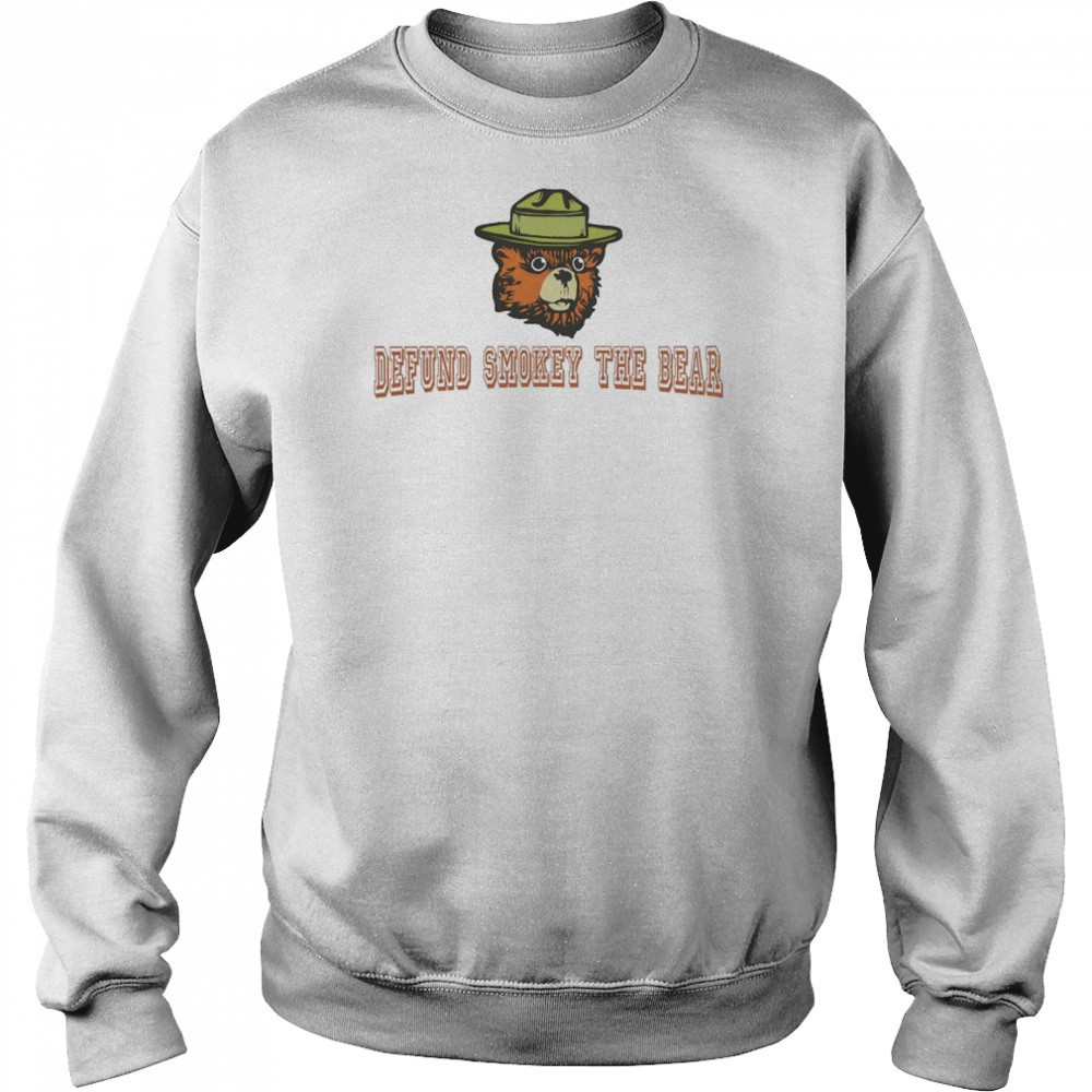 Defund Smokey The Bear T-Shirt Hoodie