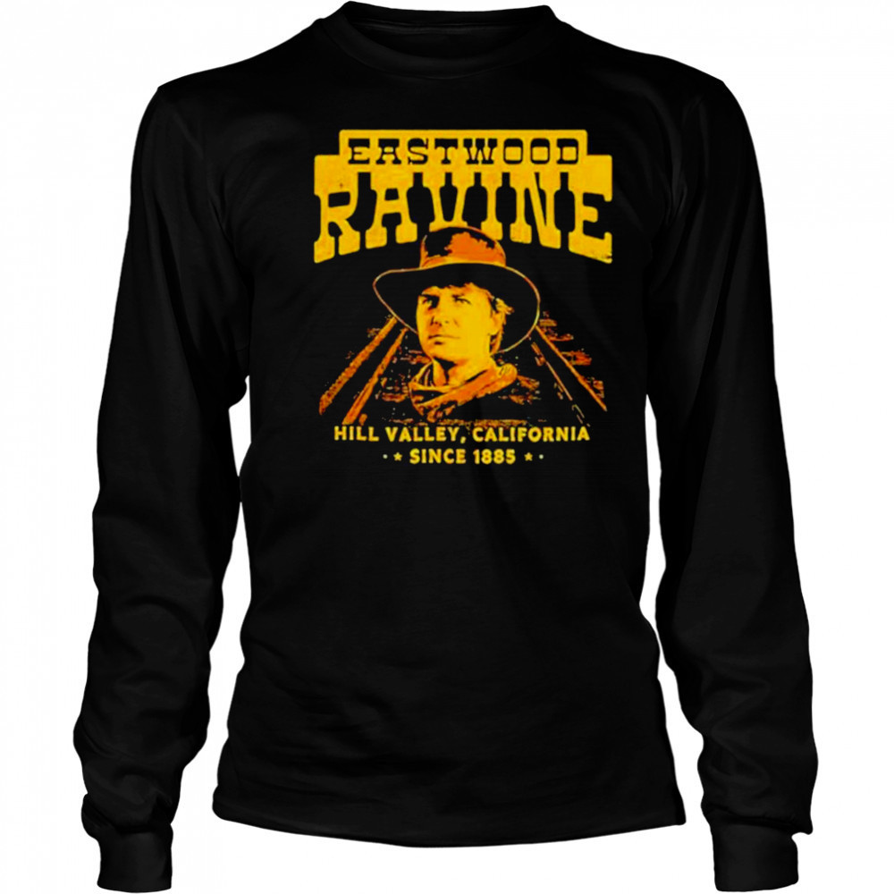Eastwood Ravine Hill Valley California shirt Long Sleeved