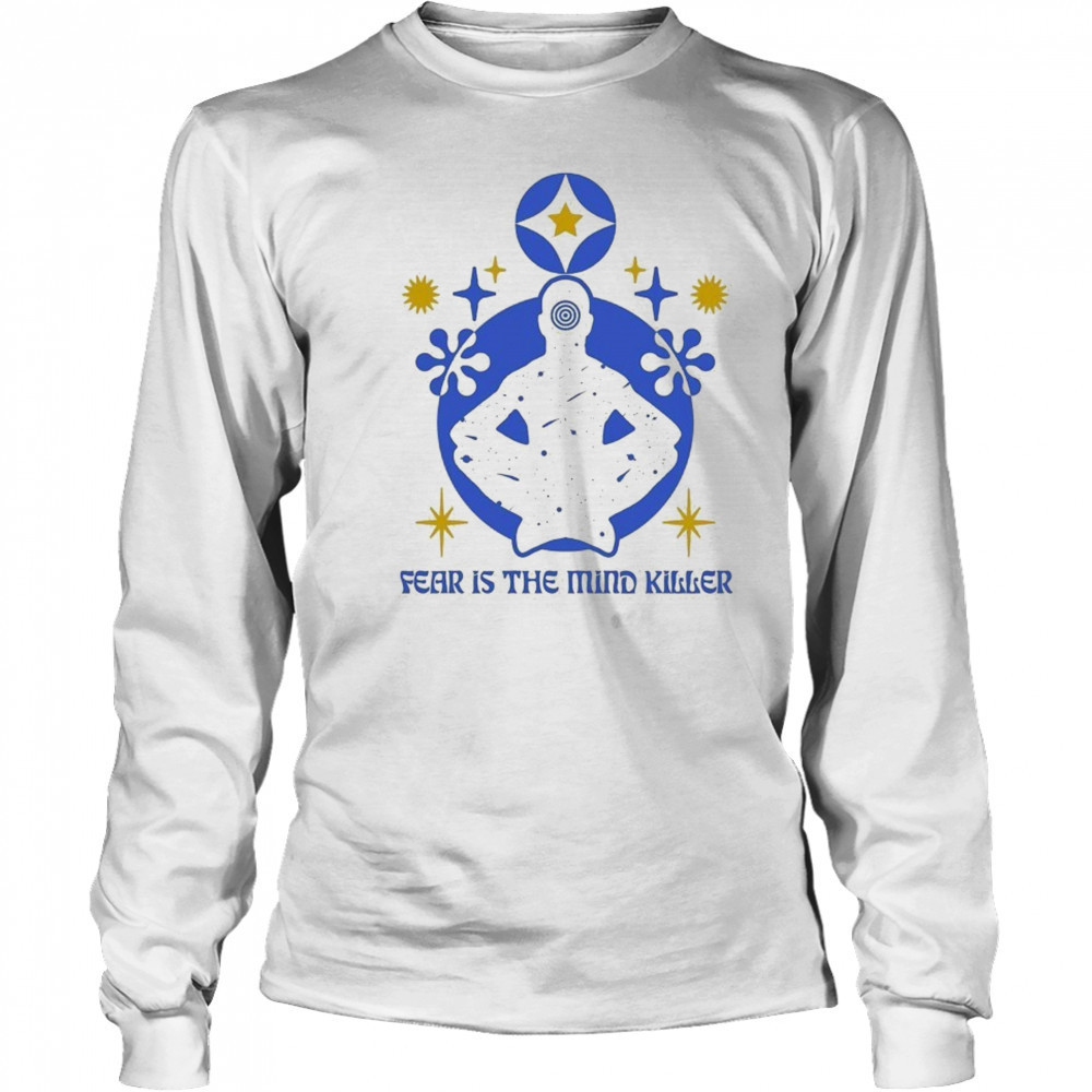 Fear Is The Mind Killer Meditation T-shirt Long Sleeved