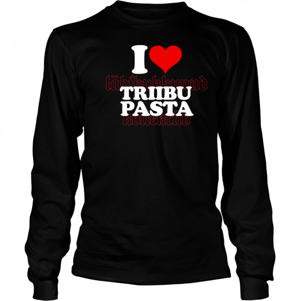 I Love Triibupasta T-shirt Long Sleeved