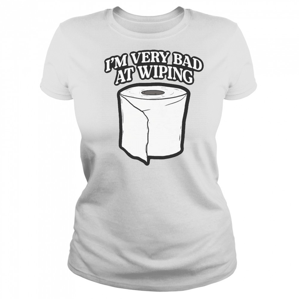 I’m Very Bad At Wiping Wiper T-shirt Women's T-shirt