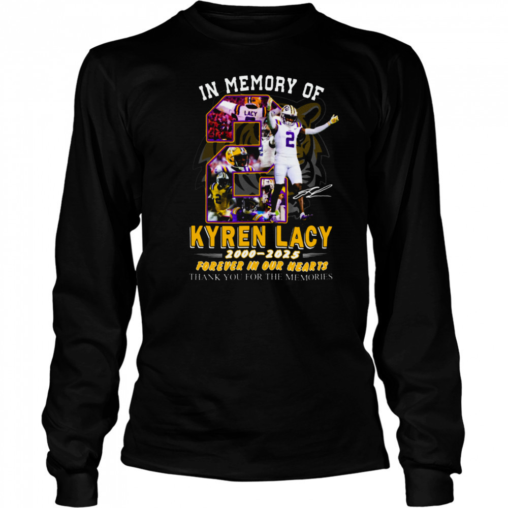 In Memory Of Kyren Lacy 2000 2025 Forever In Our Hearts Thank You For The Memories T Shirt Long Sleeved
