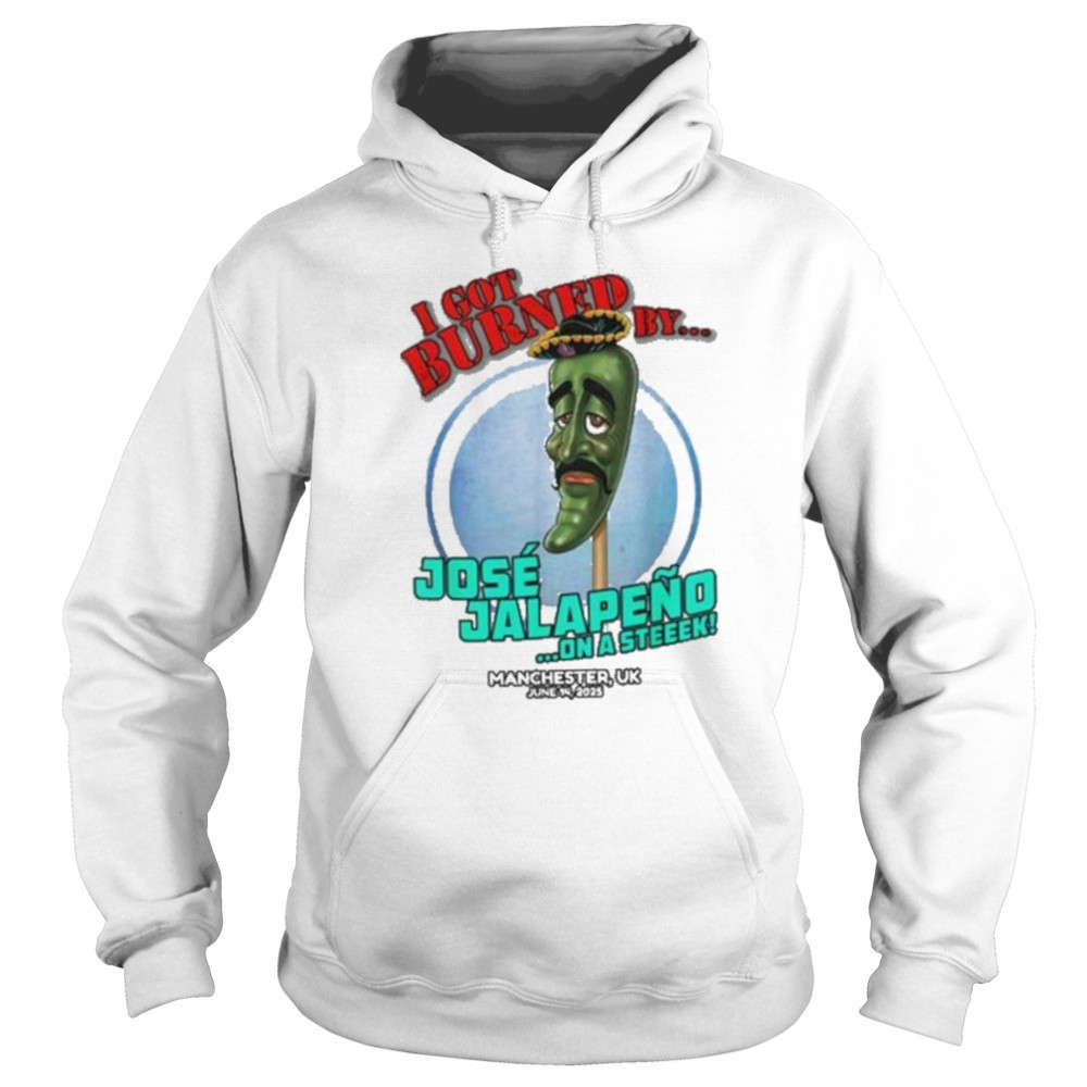 Jose Jalapeno On A Stick Manchester UK (2025) Shirt Sweatshirt