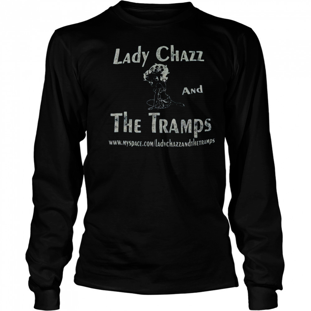 Lady Chazz and The Tramps Shirt Long Sleeved