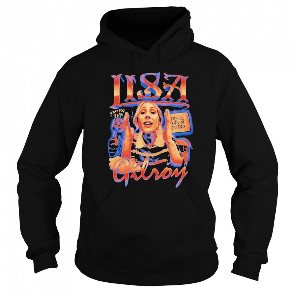 Lisa Gilroy Fuck You Sam Freestyle Rap A Sam Diss Trick Shirt Sweatshirt