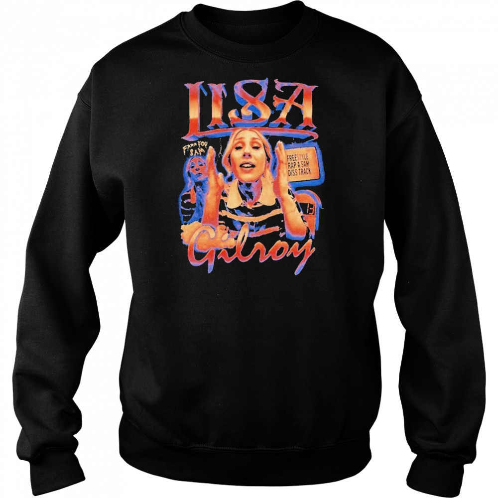 Lisa Gilroy Fuck You Sam Freestyle Rap A Sam Diss Trick Shirt Hoodie