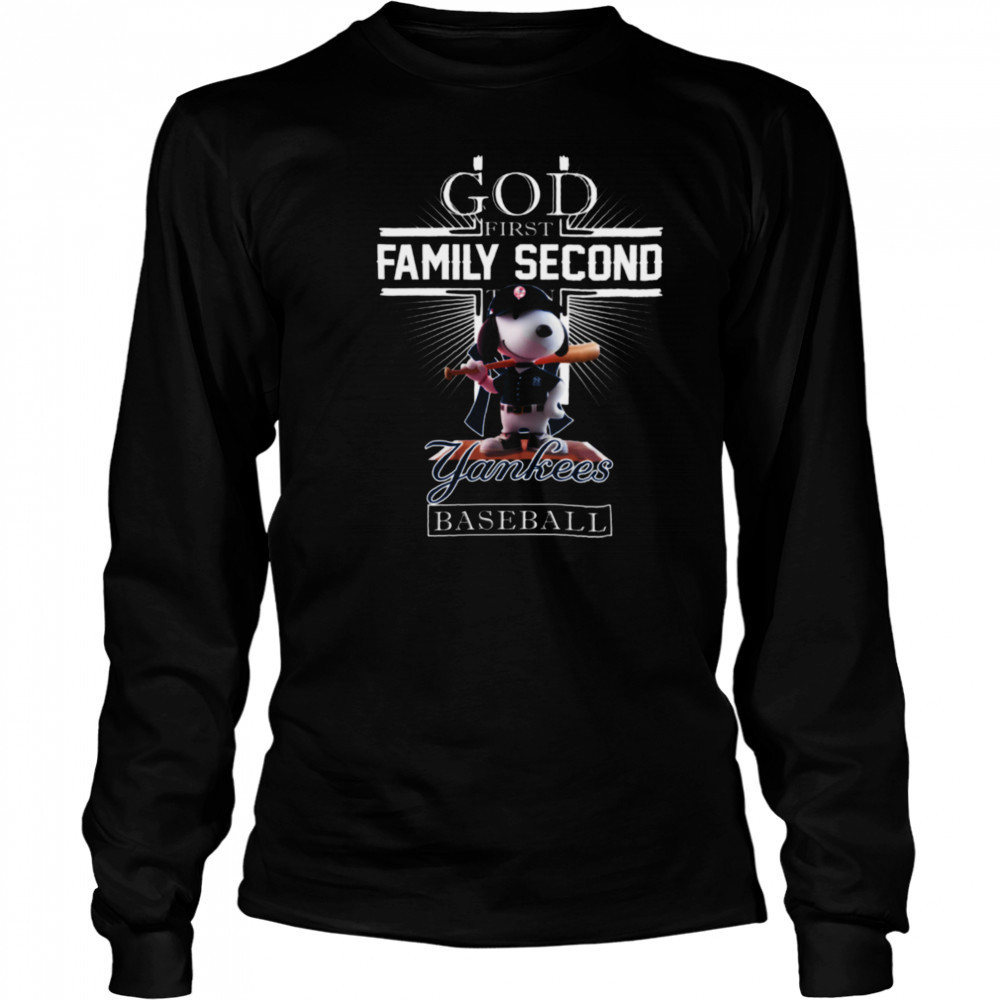 New York Yankees Shop Snoopy God First Family Second Then New York Yankees Baseball T Shirt Long Sleeved