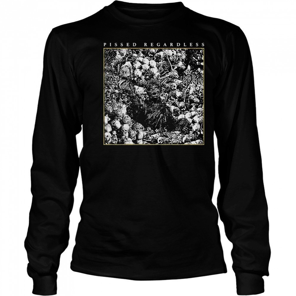 Pissed Regardless Liberty T-shirt Long Sleeved