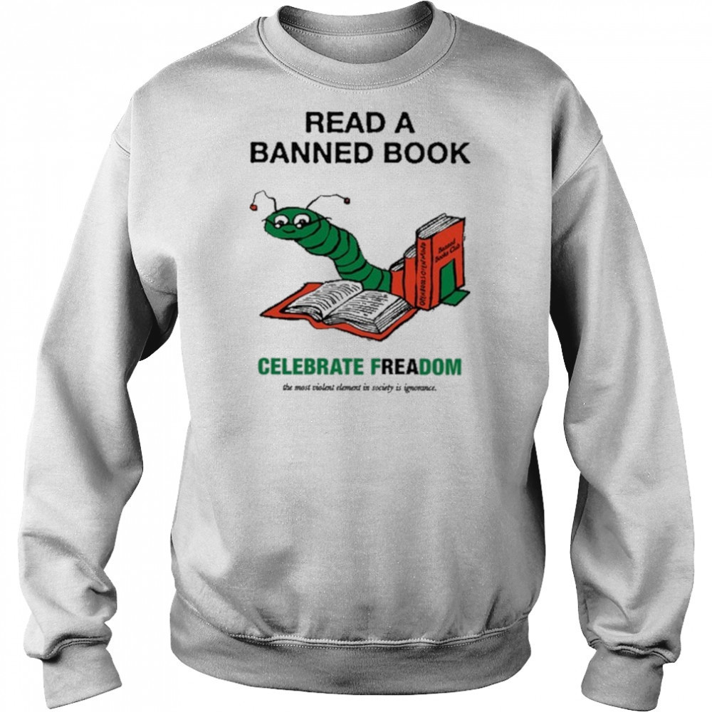 Read A Banned Book Celebrate Freadom Shirt Hoodie