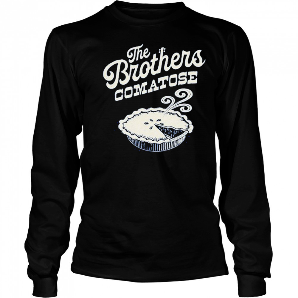 The Brothers Comatose Hot Pie T-shirt Long Sleeved