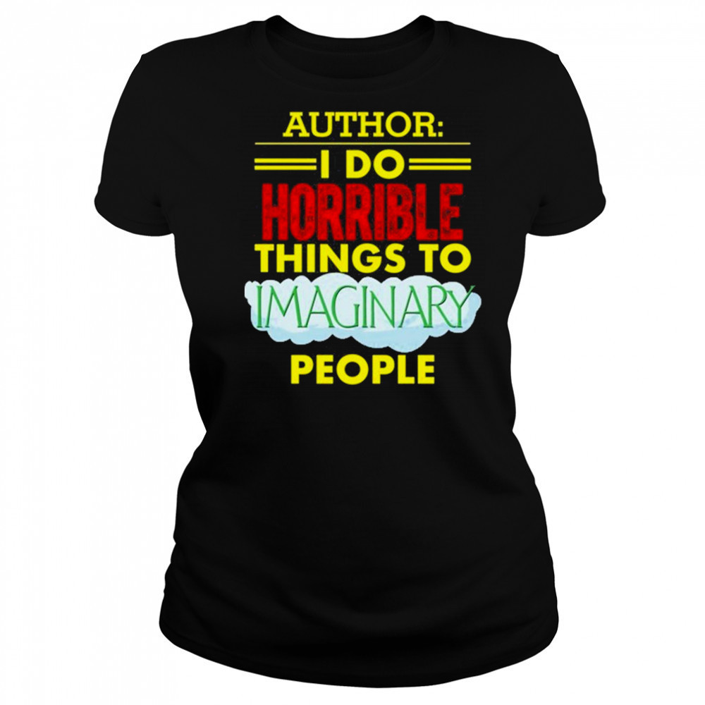 Tim Frankovich Author I Do Horrible Things To Maginary People Shirt Women's T-shirt