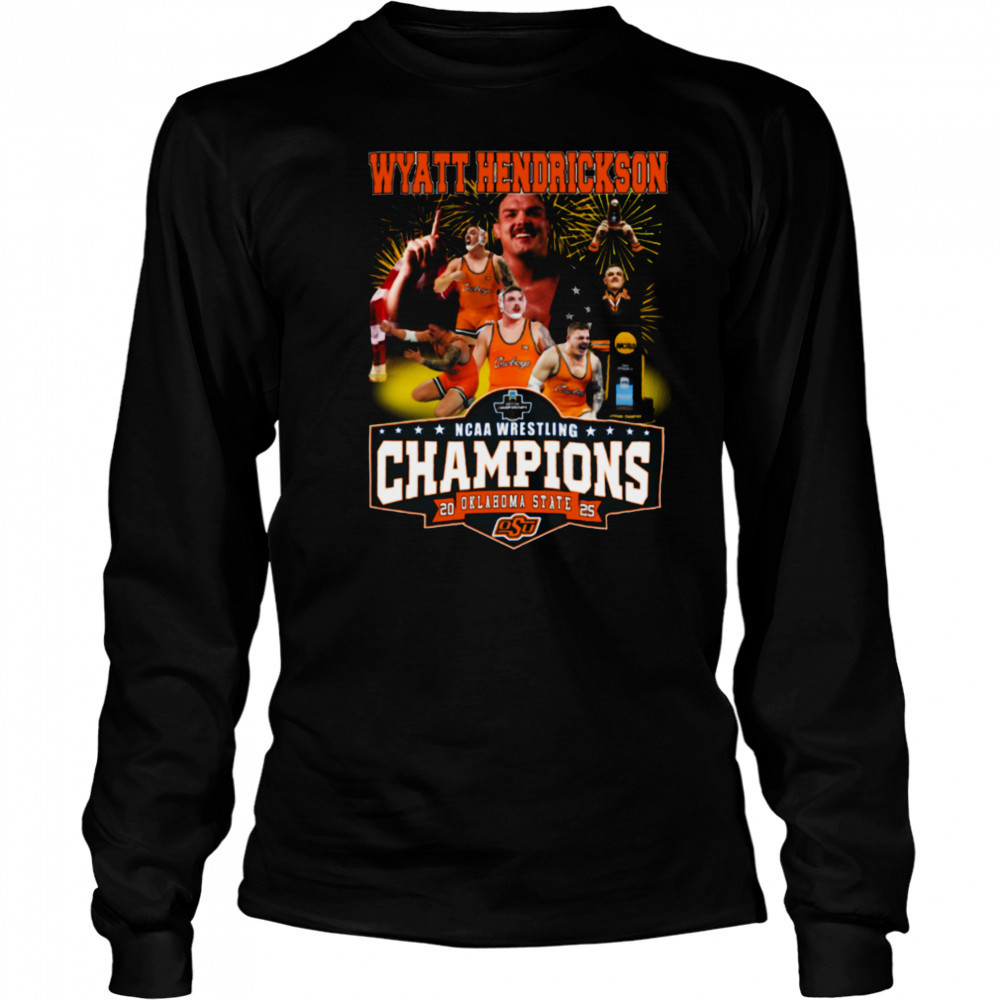 Wyatt Hendrickson NCAA Wrestling Champions Oklahoma State 2025 T Shirt Long Sleeved