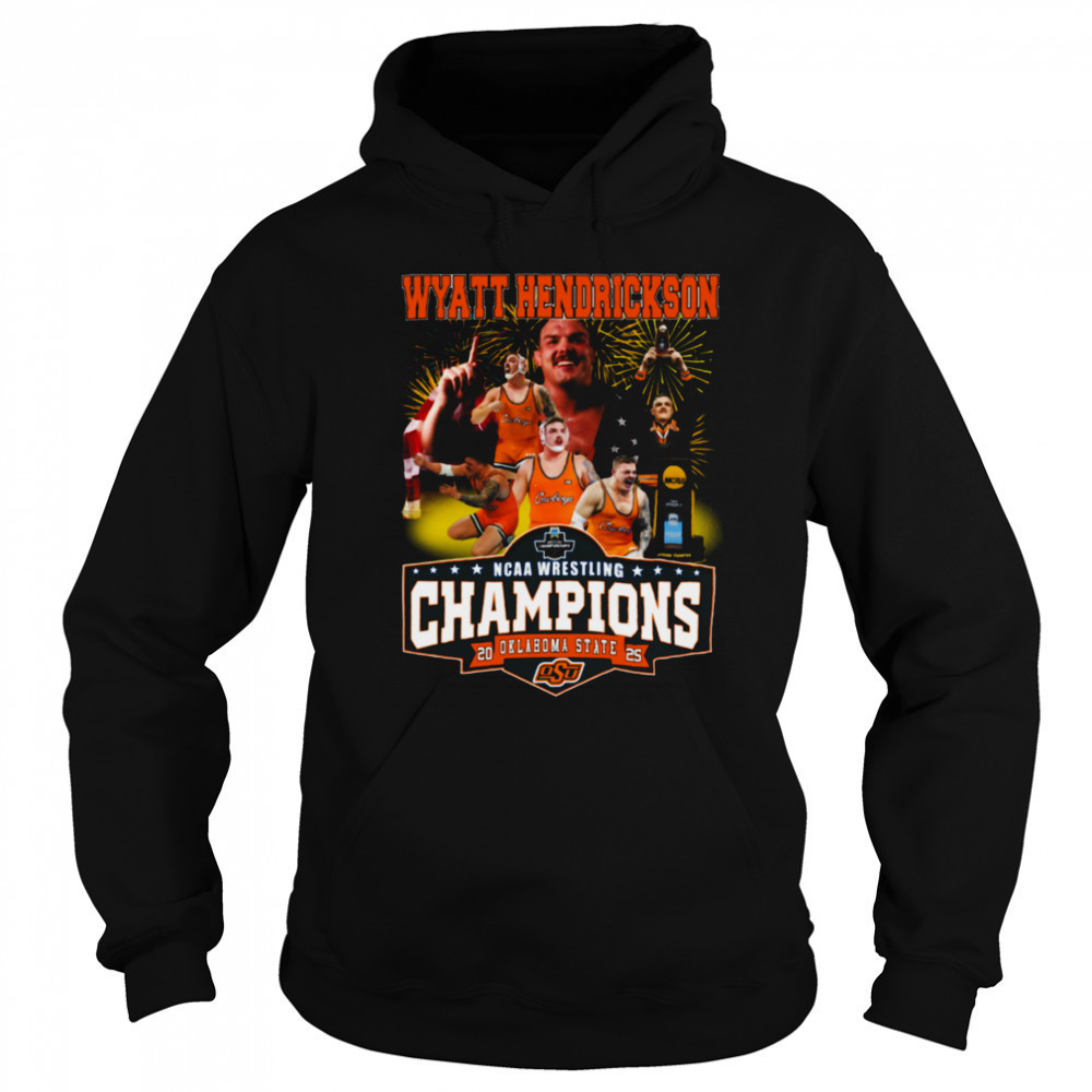 Wyatt Hendrickson NCAA Wrestling Champions Oklahoma State 2025 T Shirt Sweatshirt
