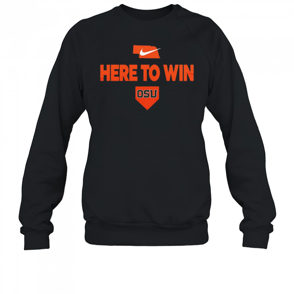 2025 Here To Win Oregon State Baseball shirt Sweatshirt