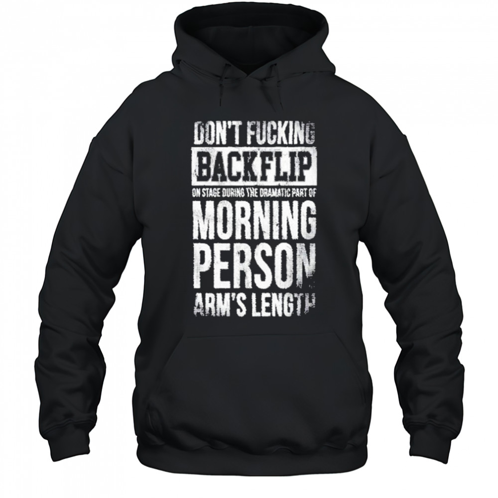Arm’s Length Don’t Flipping Backflip Shirt Hoodie
