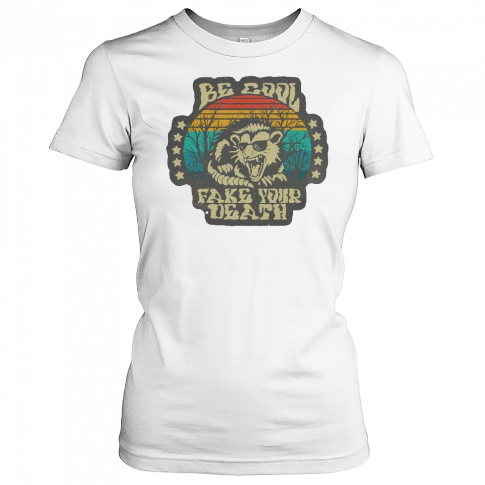 Be Cool Fake Your Death Opossum T-shirt Women's T-shirt